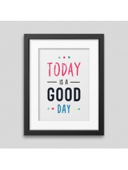 Today is a good day Framed poster